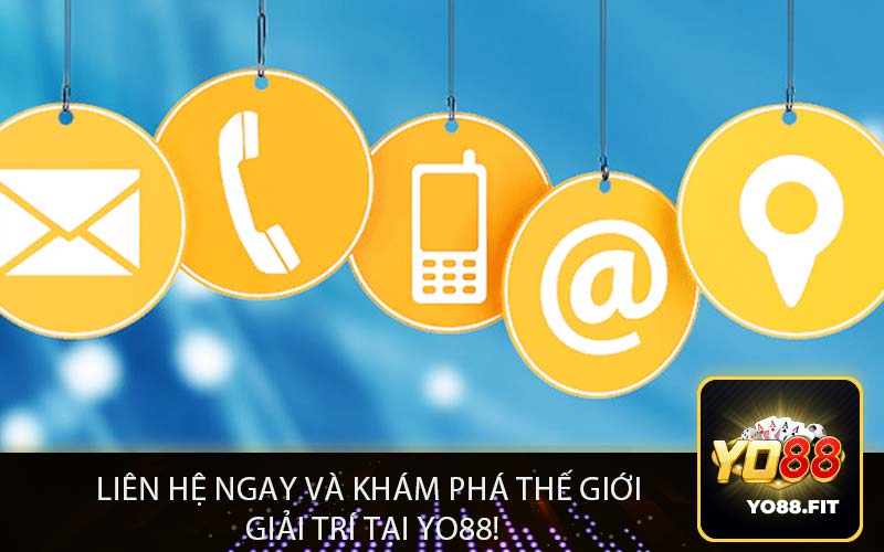 Liên Hệ Ngay Và Khám Phá Thế Giới
Giải Trí Tại Yo88!