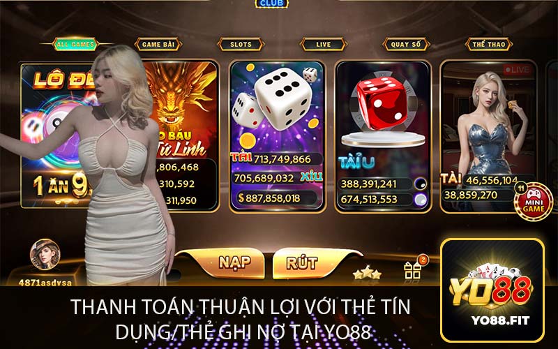 Thanh Toán Thuận Lợi với Thẻ Tín
Dụng/Thẻ Ghi Nợ tại Yo88