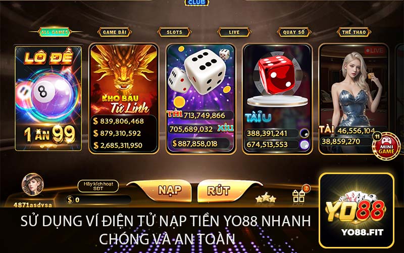 Sử Dụng Ví Điện Tử Nạp Tiền Yo88 Nhanh
Chóng và An Toàn